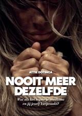 Nooit meer dezelfde - Attie Dotinga - 9789464433050