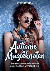Autisme in Muzieknoten - Attie Dotinga - 9789464436327