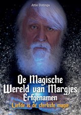 De Magische Wereld van Margjes Erfgenamen 11 - Attie Dotinga - 9789464436860