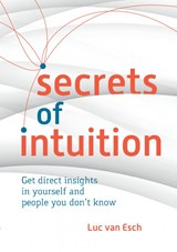 Secrets of Intuition - Luc van Esch - 9789464483864