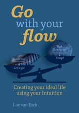 Go with your flow! - Luc van Esch - 9789464486964