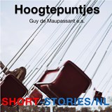 Hoogtepuntjes - Guy de Maupassant ; M.R. James ; Patricia Highsmith ; Peter Cheyney ; Arthur Quiller Couch ; P.G. Woodhouse - 9789464491807