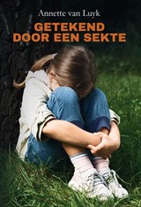 Getekend door een sekte - Annette van Luyk - 9789464494150