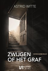 Zwijgen of het graf - Astrid Witte - 9789464495638