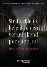 Strafrechtelijk beleid in een vergelijkend perspectief - Tom Daems ; Antony Pemberton ; Stefaan Pleysier ; Dirk Van Daele - 9789464511086