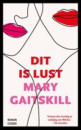 Dit is lust - Mary Gaitskill - 9789464520309