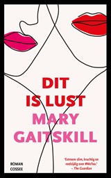 Dit is lust - Mary Gaitskill - 9789464520316
