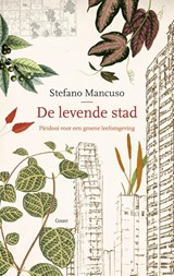 De levende stad - Stefano Mancuso - 9789464521597