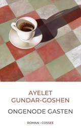 Ongenode gasten - Ayelet Gundar-Goshen - 9789464522891
