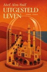 Uitgesteld leven - Atef Abu Saif - 9789464522990