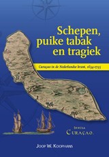 Schepen, puike tabak en tragiek - Joop W. Koopmans - 9789464552225