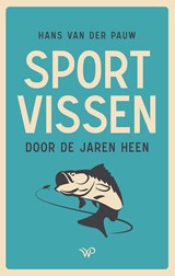 Sportvissen door de jaren heen - Hans van der Pauw - 9789464560756