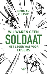 Wij waren geen soldaat - Herman Vuijsje - 9789464560770