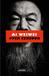 Over censuur - Ai Weiwei - 9789464567151