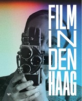 Film in Den Haag - Leendert de Jong ; Elisa Mutsaers - 9789464567199