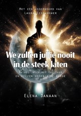We zullen jullie nooit in de steek laten - Elena Danaan - 9789464610833
