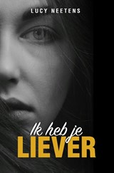 Ik heb je liever - Lucy Neetens - 9789464642087