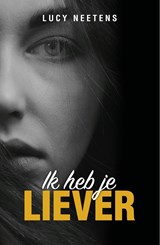 Ik heb je liever - Lucy Neetens - 9789464642094