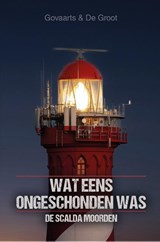 Wat eens ongeschonden was - Jos Govaarts ; Mark de Groot - 9789464643589
