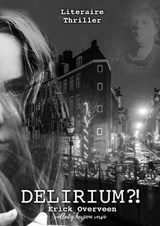 Delirium ?! - Erick Overveen - 9789464652796