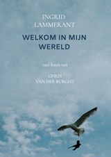 Welkom in mijn wereld - Ingrid Lammerant - 9789464655483