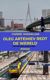 Oleg Artemiev redt de wereld - Cazimir Maximillian - 9789464655964