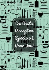 De Beste Recepten Speciaal Voor Jou! - Originele Cadeaus - 9789464658699