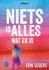 Niets is alles wat er is - Erik Segers - 9789464665628