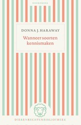 Wanneer soorten kennismaken - Donna J. Haraway - 9789464710472