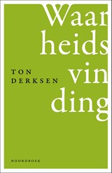 Waarheidsvinding - Ton Derksen - 9789464711493