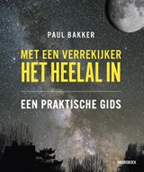 Met een verrekijker het heelal in - Paul Bakker - 9789464712094