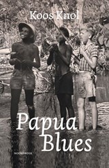 Papua Blues - Koos Knol - 9789464712537