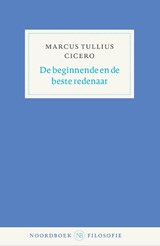 De beginnende en de perfecte redenaar - Marcus Tullius Cicero - 9789464714883