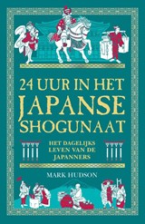 24 uur in het Japanse shogunaat - Mark Hudson - 9789464715521