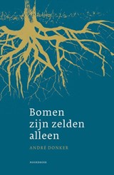 Bomen zijn zelden alleen - André Donker - 9789464715644