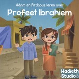 Adam en Firdaous leren over Profeet Ibrahiem - Bint Mohammed - 9789464740486