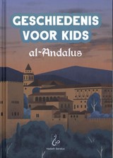 Geschiedenis voor Kids - al-Andalus - Umm Umayr - 9789464740561