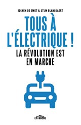 Tous à l'électrique ! - Jochen De Smet ; Stijn Blanckaert - 9789464750591