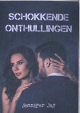 Schokkende onthullingen - Jennifer Jay - 9789464755930
