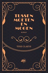 Tussen moeten en mogen - Tine Claeys - 9789464783339