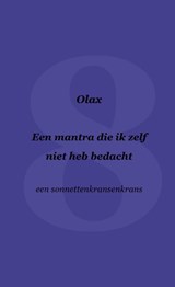 Een mantra die ik zelf niet heb bedacht - Olax . - 9789464803464