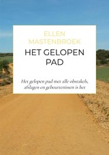 Het gelopen pad - Ellen Mastenbroek - 9789464809343
