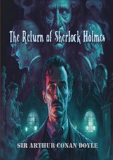 The Return of Sherlock Holmes - Sir Arthur Conan Doyle - 9789464812145