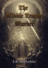 The Middle Temple Murder - J.S. Fletcher - 9789464814262
