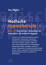 Medische Hypnotherapie band III Interventies, technieken en werkwijzen bij medische hypnose - Jos Olgers - 9789464815962