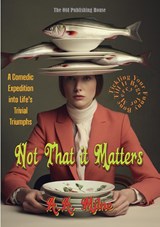 Not That it Matters - A. A. Milne - 9789464817966