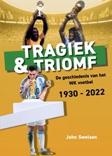 Tragiek & Triomf - John Swelsen - 9789464818390