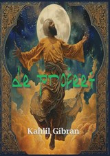 De Profeet - Kahlil Gibran - 9789464818536