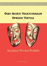 Oude Griekse Volksverhalen Opnieuw Verteld - Josephine Preston Peabody - 9789464819069