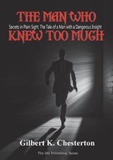 The Man Who Knew Too Much - Gilbert K. Chesterton - 9789464819236